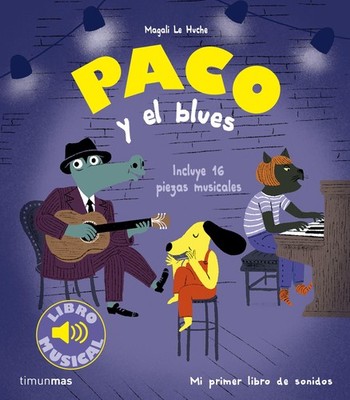 PACO Y EL BLUES. LIBRO MUSICAL BY Magali Le Huche HARDCOVER **NEW**