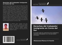 Mohammed Mamun Or Rashid | Derechos Del Trabajador Inmigrante En Corea Del Sur