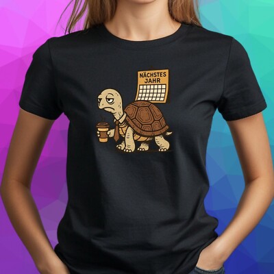 T-Shirt Ich komme gleich   Oder nächstes Jahr! Lustiger Aufschieber-Spruch Funs
