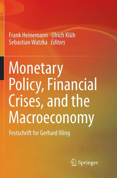 Monetary Policy, Financial Crises, And The Macroeconomy Frank Heinemann (U. A.)-image