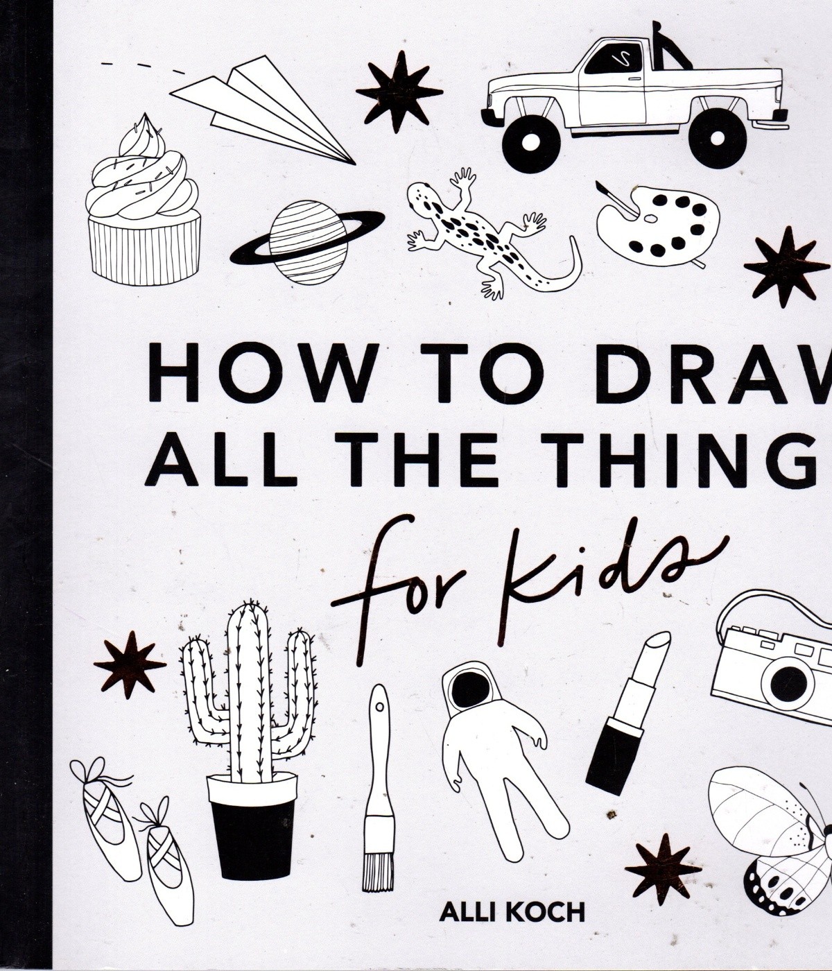 All the Things: How to Draw Books for Kids - Alli Koch - Good - Paperback