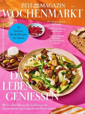 ZEITmagazin Wochenmarkt 10/26: Das leben genießen. Mit Zucchini-Panzanella, Dor