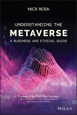 Understanding the Metaverse: A Business and Ethical Guide By Ros