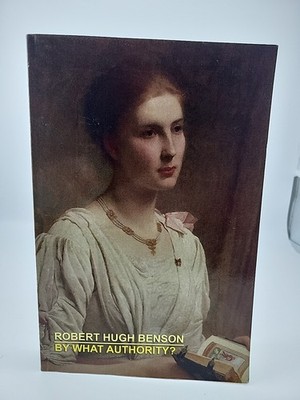 By What Authority? by Robert Hugh Benson (Paperback) 