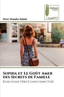 Peter Ntambo Kabale | Sophia Et Le GoûT Amer Des Secrets De Famille | Buch