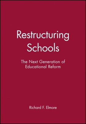 Restructuring Schools : The Next Generation of Educational Reform, Hardcover ...