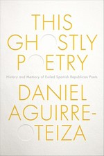 This Ghostly Poetry : History and Memory of E...