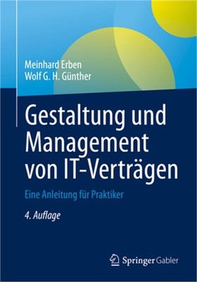 Gestaltung Und Management Von It-Vertr�gen: Eine Anleitung F�r Praktiker (Paperb