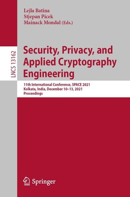 Security, Privacy, and Applied Cryptography Engineering Lejla Batina