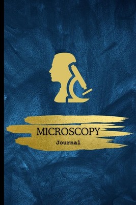 Microscope Journal: 110 pages for Documenting Microscopic Discoveries- Black & W