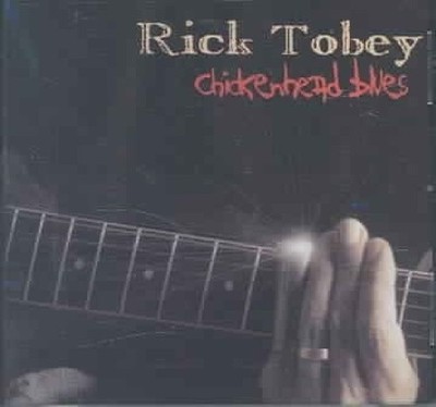 Chickenhead Blues by Rick Tobey