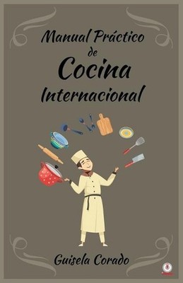 Manual prctico de cocina internacional by Guisela Corado (Spanish) Paperback Boo