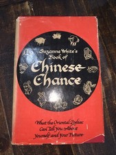 Suzanne White's Book of Chinese Chance : What the Oriental Zodiac Can Tell...