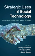 Strategic Uses of Social Technology: An Interac, Birchmeier, Dietz-Uhler, St-,