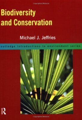 Biodiversity and Conservation (Routledge Introductions to Enviro