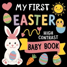 My First Easter High Contrast Baby Book: For Newborns Aged 0-12 Months. Small Bl