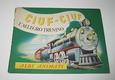 Harris CIUF-CIUF L'ALLEGRO TRENINO ill. Wehr - Albi Animati De Agostini 1949