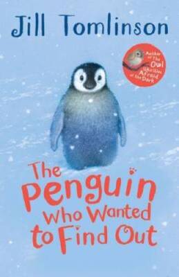 The Penguin Who Wanted to Find Out (Jill Tomlinsons Favourite Animal - GOOD