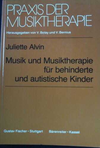 Musik für das behinderte Kind und Musiktherapie für das autistische Kind. Praxis