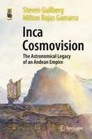 Inca Cosmovision The Astronomical Legacy Of An Andean Empire Gullberg (U. A.)