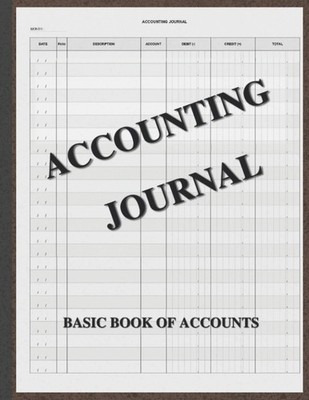 ACCOUNTING JOURNAL: Accounts book - Book of primary entry - 100 pages - 8.5''x11''