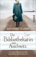 Die Bibliothekarin Von Auschwitz ~ Antonio Iturbe ~ 9783492317535