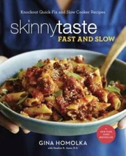 Skinnytaste Fast and Slow: Knockout Quick-Fix and Slow Cooker Recipes - GOOD