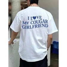 Trendy T - Shirt with a Bold Declaration: Iconic 'I Love My Cougar Girlfriend'