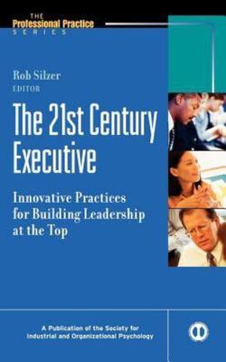 The 21st Century Executive: Innovative Practices for Building Leadership at...
