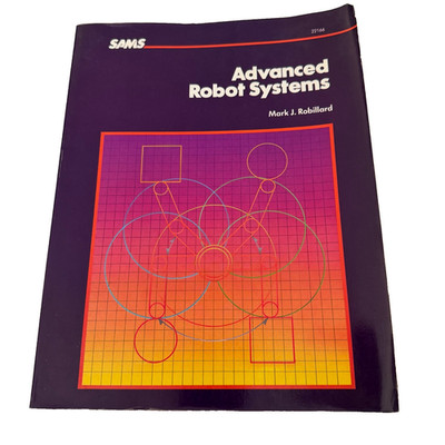 Advanced Robot Systems SAMS 22166 Paperback 1984 Mark J. Robillard