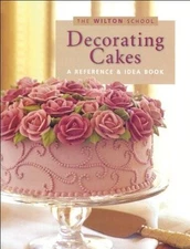 Wilton Decorating Cakes Book (The Wilton school) - Paperback - GOOD