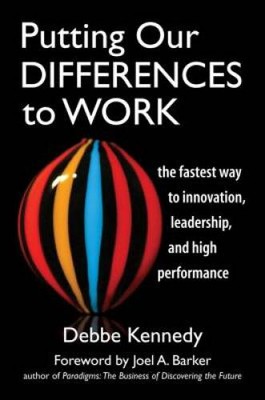 Putting Our Differences to Work: The Fastest Way to Innovation, Leadershi - GOOD