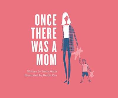Once There Was a Mom - Hardcover By Emily Watts - GOOD