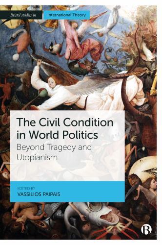 Bristol Studies in International Theory Ser.: Civil Condition in World ...