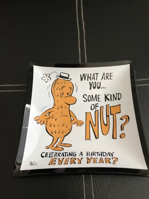 Vintage Dish Flair SOME KIND NUT CELEBRATING A BIRTHDAY EVERY YEAR Square
