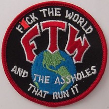 FTW PATCH - F*** THE WORLD & THE A**HOLES THAT RUN IT BIKER VEST PATCH - ADULT