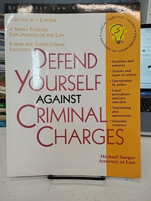 Defend Yourself Against Criminal Charges by Michael Saeger (1997, Trade...