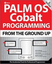 PALM OS COBALT PROGRAMMING FROM THE GROUND UP, SECOND By Robert Mykland & James