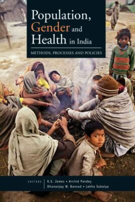 Population, Gender and Health in India: Methods, Processes and Policies