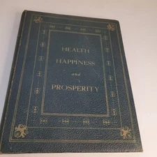 Health, Happiness and Prosperity Chas J. Crockett 1939 Hardcover Vintage Book