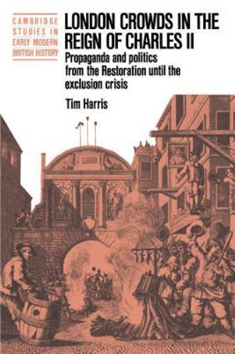 London Crowds in the Reign of Charles II Harris Paperback 9780521398459