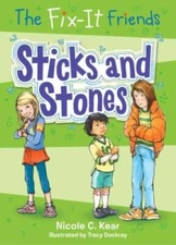 The Fix-It Friends: Sticks and Stones - Paperback By Kear, Nicole C. - GOOD