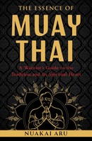 The Essence Of Muay Thai | Nuakai Aru | Taschenbuch | Einband - Flex.(Paperback)