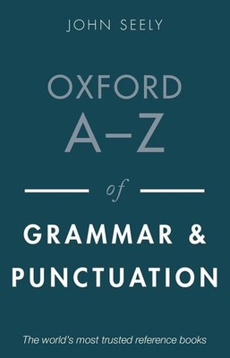 Oxford A-Z of Grammar and Punctuation by John Seely (English) Paperback Book