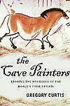 The Cave Painters: Probing the Mysteries of the World's First Artists