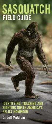 Sasquatch Field Guide: Identifying, Tracking and Sighting North America's Great - Picture 1 of 1