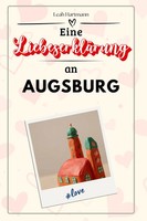 Eine LiebeserkläRung An Augsburg Leah Hartmann Taschenbuch 66 S. Deutsch 2024