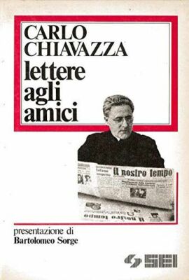 Lettere agli amici - Carlo Chiavazza