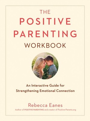 POSITIVE PARENTING WORKBOOK by Rebecca Eanes Paperback Self Help Business