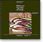 WILD GREEN VEGETABLES OF CANADA (EDIBLE WILD PLANTS OF By Adam F Szczawinski VG+